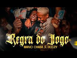 Read more about the article MANO CHABA x DEEZY – REGRA DO JOGO